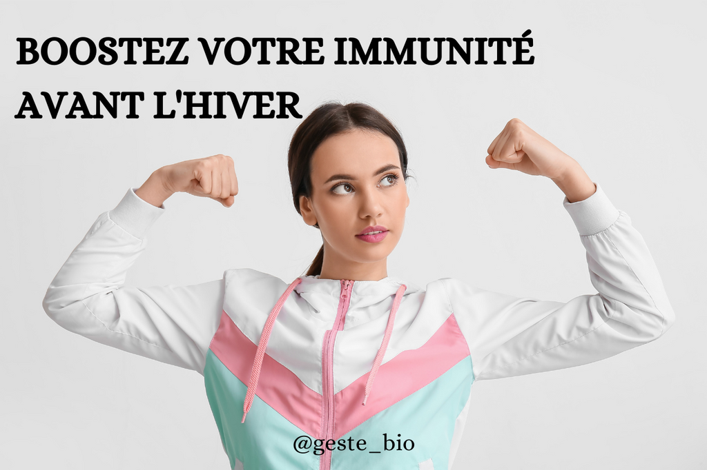 Boostez votre immunité avant l'hiver